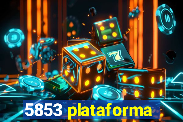 5853 plataforma